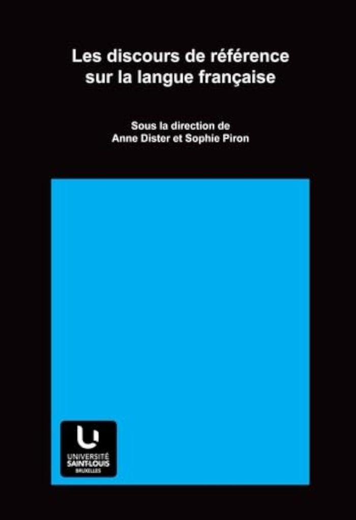 Couverture du livre « LES DISCOURS DE REFERENCE SUR LA LANGUE FRANCAISE » de Anne Dister, librairie Les Contes Infusés à Corte