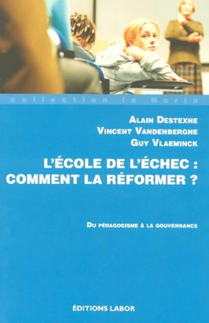 Couverture du livre « L'ECOLE DE L ECHEC : COMMENT LA REFORMER ? DU PEDAGOGISME A LA GOUVERNANCE » de Alain Destexhe, librairie Les Contes Infusés à Corte