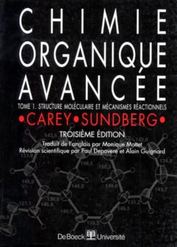Couverture du livre « CHIMIE ORGANIQUE AVANCEE - STRUCTURES MOLECULAIRES ET MECANISMES REACTIONNELS » de Carey/sundberg, librairie Les Contes Infusés à Corte