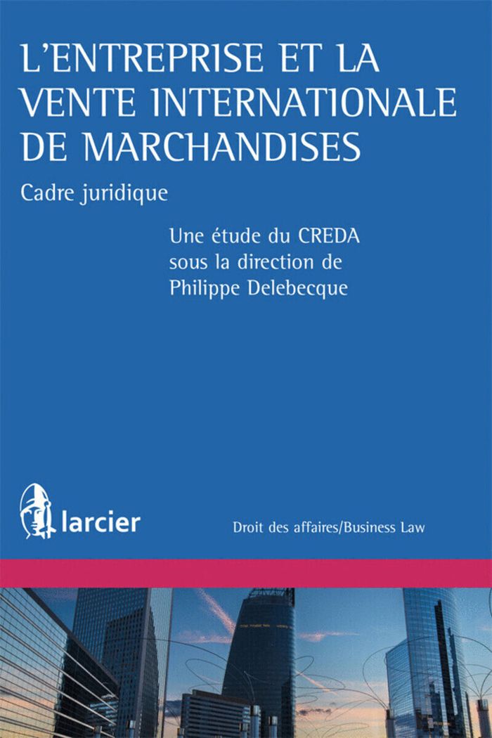 Couverture du livre « L'ENTREPRISE ET LA VENTE INTERNATIONALE DE MARCHANDISES » de Philippe Delebecque, librairie Les Contes Infusés à Corte