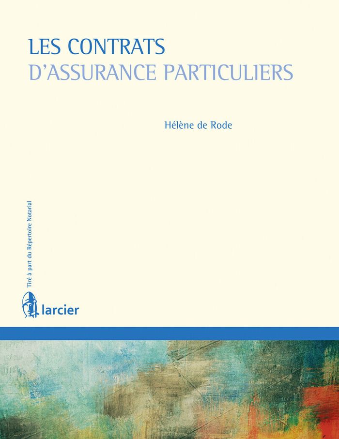 Couverture du livre « LES CONTRATS D'ASSURANCE PARTICULIERS » de Rode Helene De, librairie Les Contes Infusés à Corte