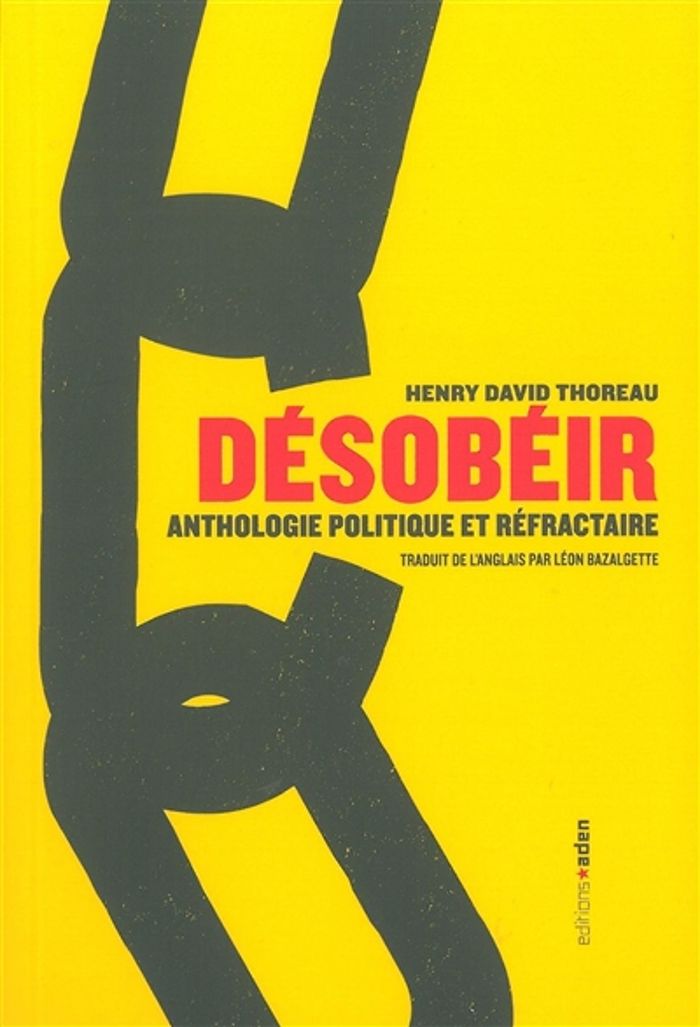 Couverture du livre « Désobéir : anthologie politique et réfractaire » de Henry David Thoreau, librairie Les Contes Infusés à Corte