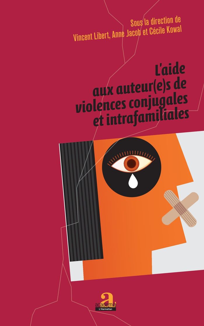Couverture du livre « L'AIDE AUX AUTEUR(E)S DE VIOLENCES CONJUGALES ET INTRAFAMILIALES » de Jacob/kowal/libert, librairie Les Contes Infusés à Corte