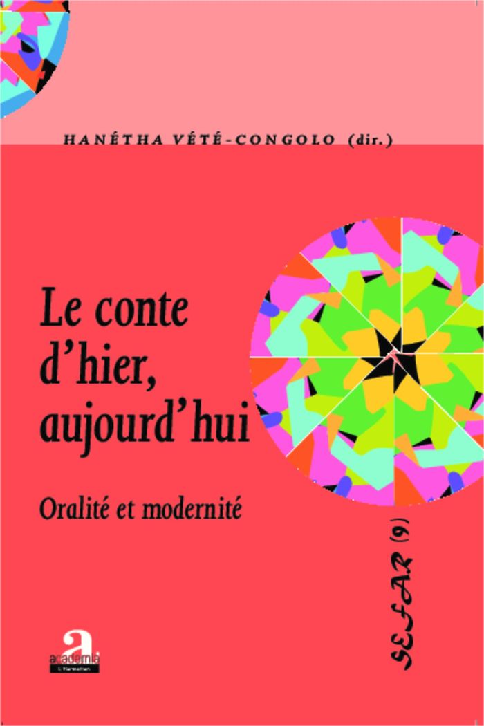 Couverture du livre « LE CONTE D'HIER, AUJOURD'HUI - ORALITE ET MODERNITE » de Hanetha Vete-Congolo, librairie Les Contes Infusés à Corte