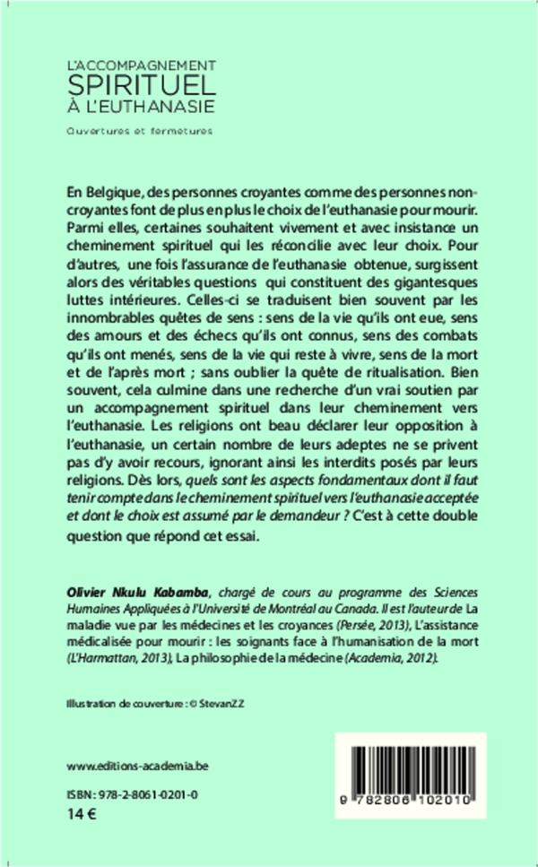 Quatrième de couverture de « L'ACCOMPAGNEMENT SPIRITUEL A L'EUTHANASIE - OUVERTURES ET FERMETURES - ESSAI »