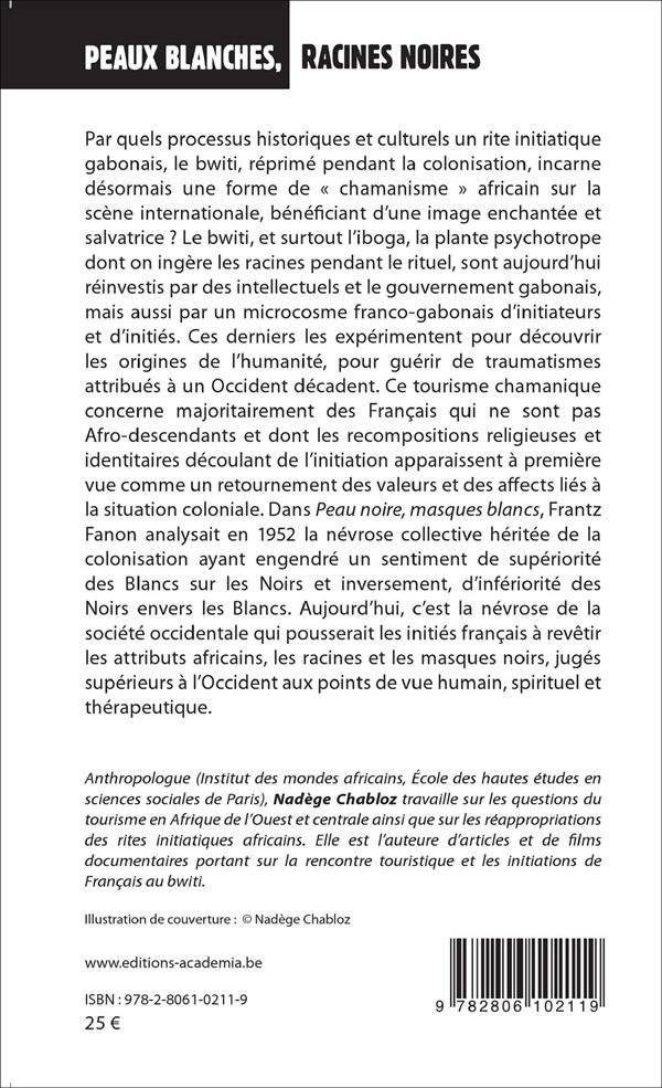 Quatrième de couverture de « PEAUX BLANCHES, RACINES NOIRES - LE TOURISME CHAMANIQUE DE L'IBOGA AU GABON »