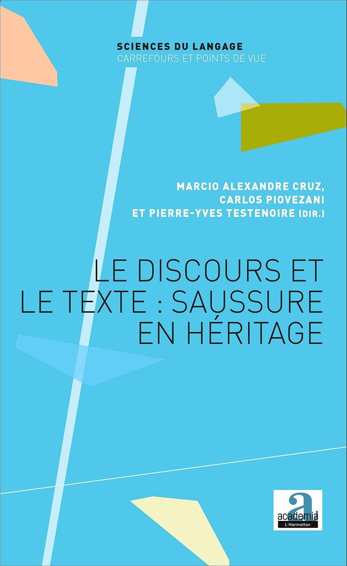 Couverture du livre « LE DISCOURS ET LE TEXTE : SAUSSURE EN HERITAGE » de Cruz/piovezani, librairie Les Contes Infusés à Corte