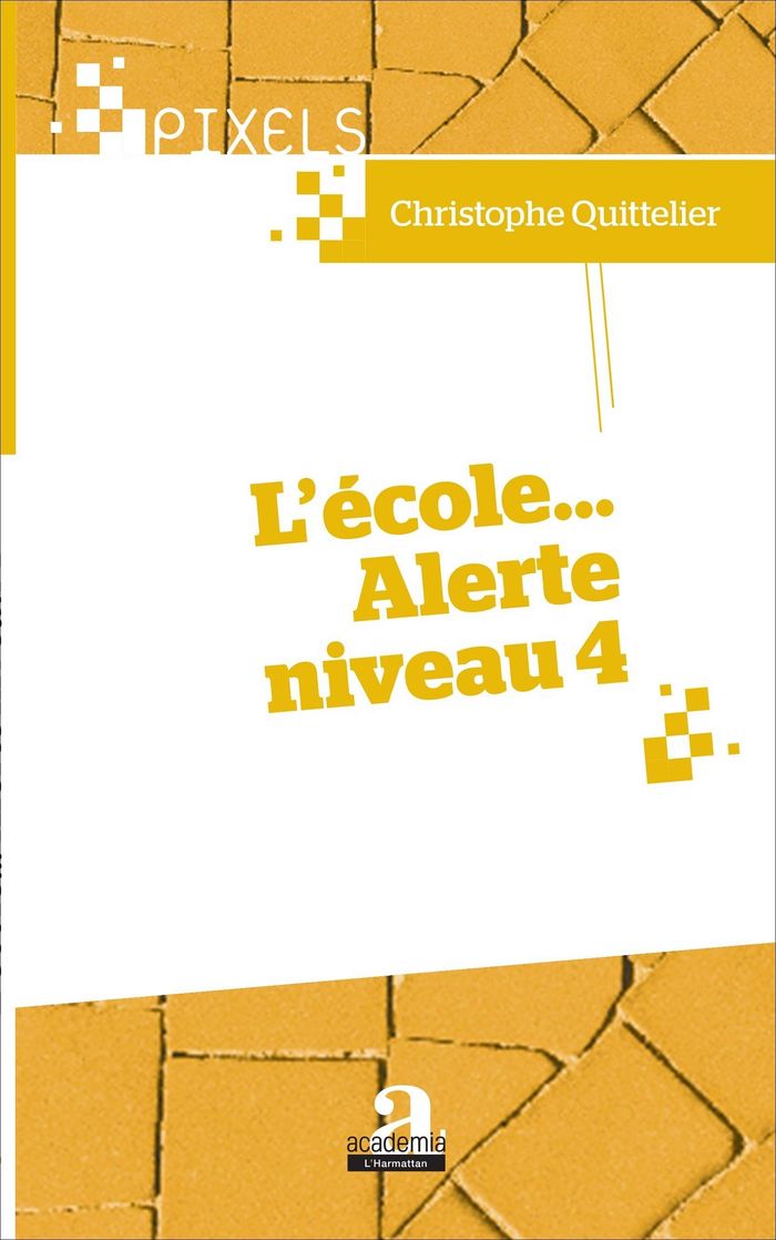 Couverture du livre « L'ECOLE... ALERTE NIVEAU 4 » de C. Quittelier, librairie Les Contes Infusés à Corte