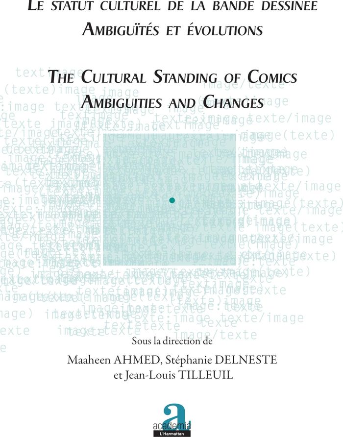 Couverture du livre « LE STATUT CULTUREL DE LA BANDE DESSINEE - AMBIGUITES ET EVOLUTIONS - THE CULTURAL STANDING OF COMICS » de Delneste/ahmed, librairie Les Contes Infusés à Corte
