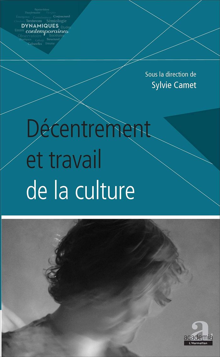 Couverture du livre « DECENTREMENT ET TRAVAIL DE LA CULTURE » de Sylvie Camet, librairie Les Contes Infusés à Corte