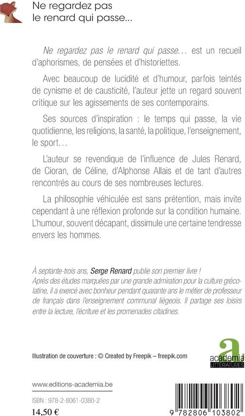 Quatrième de couverture de « NE REGARDEZ PAS LE RENARD QUI PASSE... - APHORISMES, PENSEES ET AUTRES HISTORIETTES »
