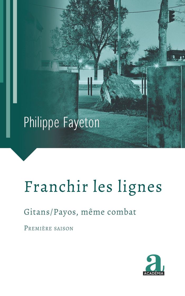 Couverture du livre « FRANCHIR LES LIGNES - GITANS / PAYOS, MEME COMBAT », librairie Les Contes Infusés à Corte