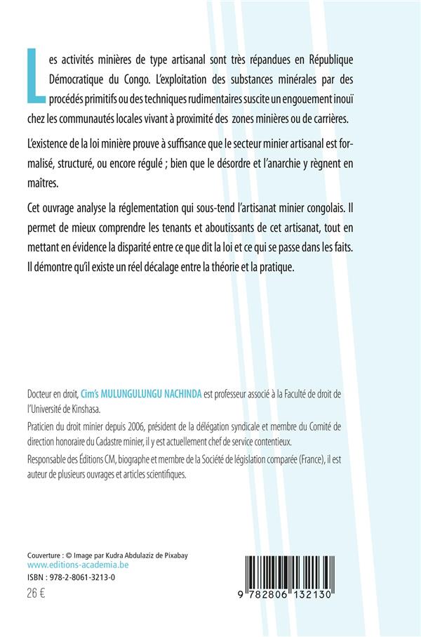 Quatrième de couverture de « DROIT MINIER CONGOLAIS - VOL01 - DE LA THEORIE A LA PRATIQUE. EXPLOITATION ARTISANALE DES SUBSTANCES »