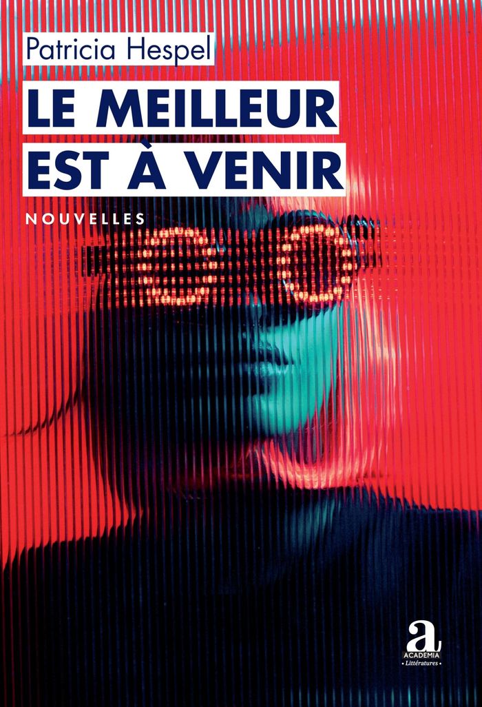 Couverture du livre « Le meilleur est à venir : nouvelles » de Patricia Hespel, librairie Les Contes Infusés à Corte