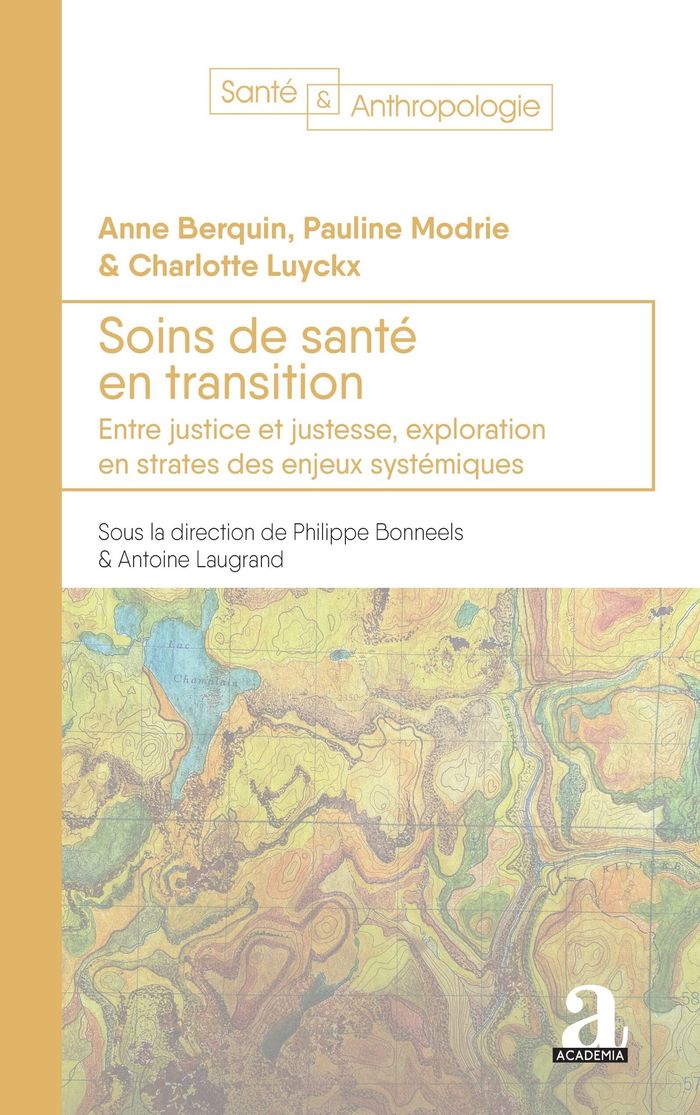 Couverture du livre « Soins de santé en transition : Entre justice et justesse, exploration en strates des enjeux systématiques » de Anne Berquin, librairie Les Contes Infusés à Corte