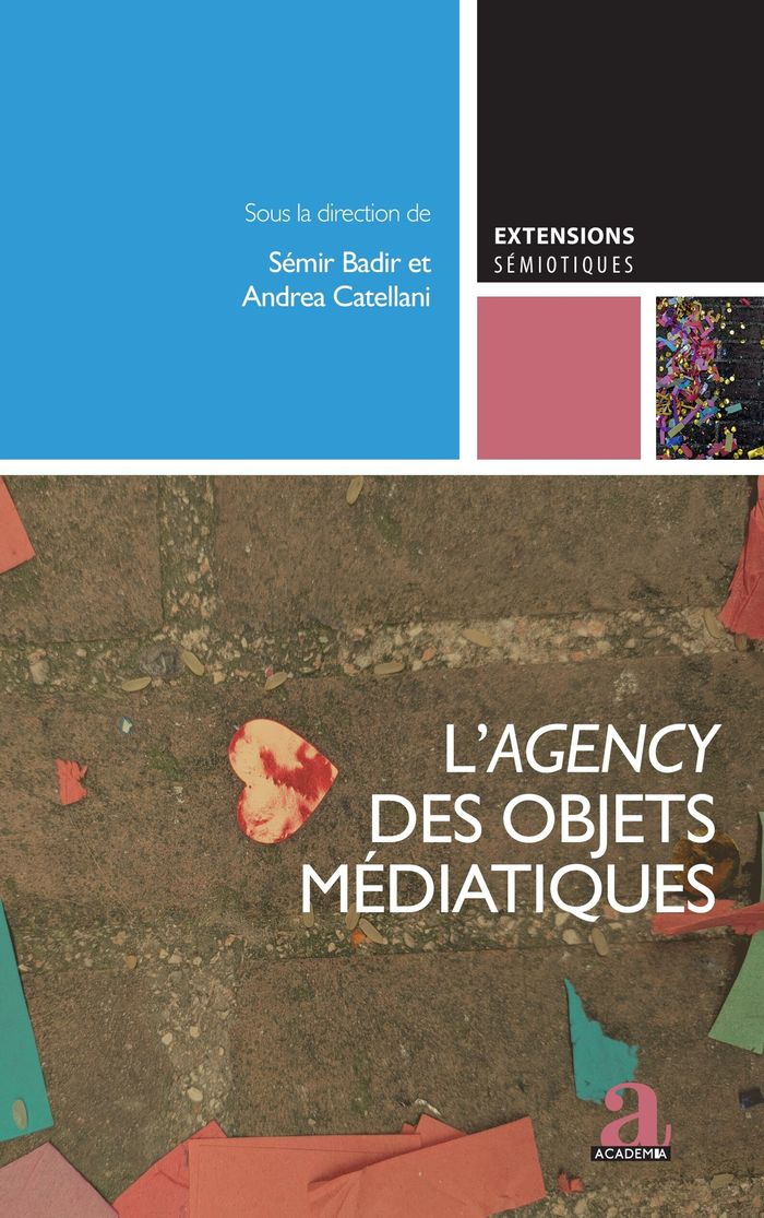 Couverture du livre « L'AGENCY DES OBJETS MEDIATIQUES - VOL01 - L'APPORT DES SIC A LA SEMIOTIQUE, VOL. 1 » de Badir/catellani, librairie Les Contes Infusés à Corte