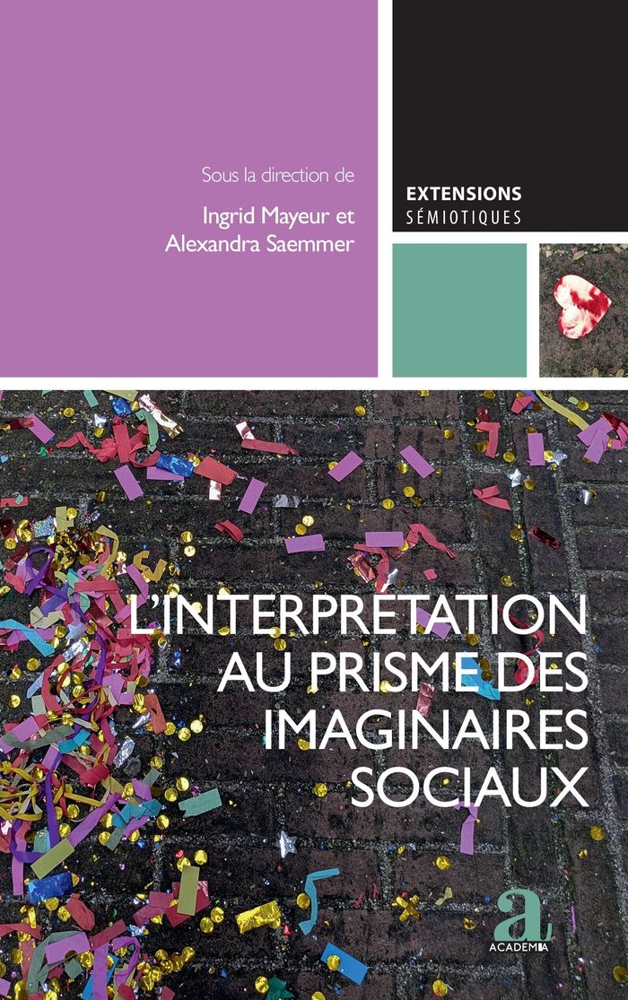 Couverture du livre « L'INTERPRETATION AU PRISME DES IMAGINAIRES SOCIAUX - VOL02 - L'APPORT DES SIC A LA SEMIOTIQUE, VOL. » de Saemmer/mayeur, librairie Les Contes Infusés à Corte
