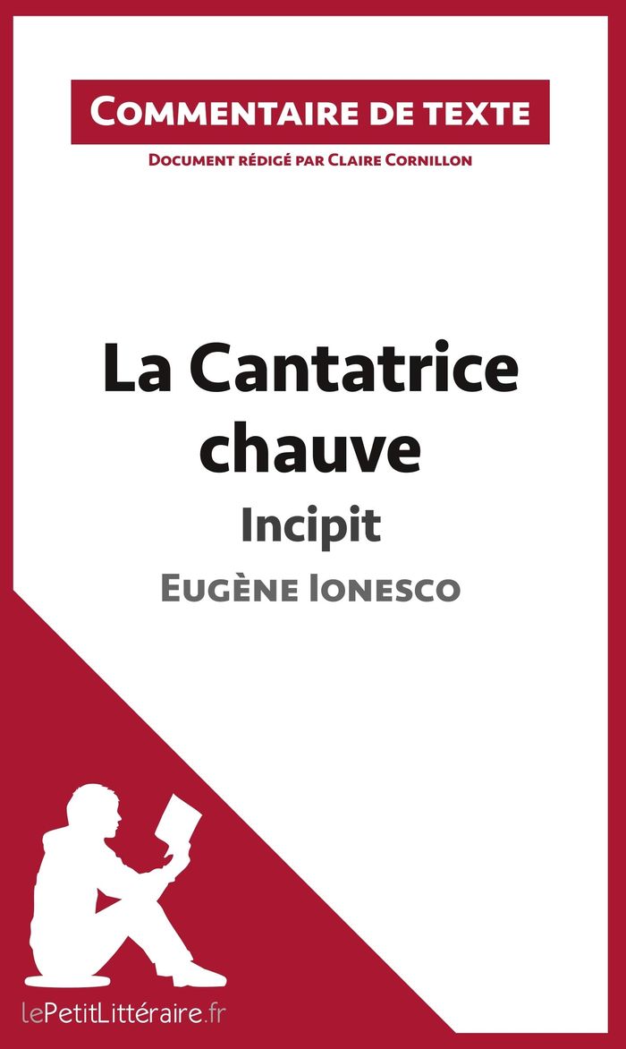 Couverture du livre « LA CANTATRICE CHAUVE DE IONESCO - INCIPIT - COMMENTAIRE ET ANALYSE DE TEXTE » de Lepetitlitteraire, librairie Les Contes Infusés à Corte