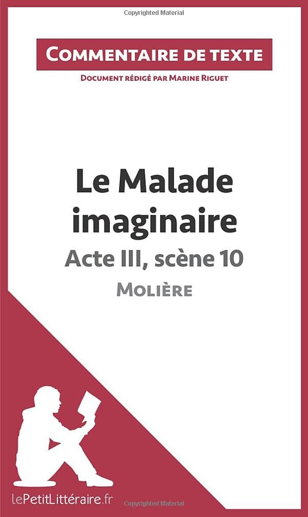 Couverture du livre « LE MALADE IMAGINAIRE DE MOLIERE - ACTE III, SCENE 10 - COMMENTAIRE ET ANALYSE DE TEXTE » de Lepetitlitteraire, librairie Les Contes Infusés à Corte