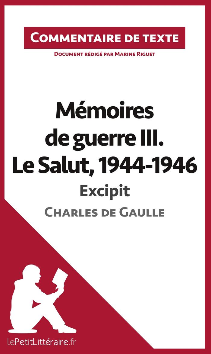 Couverture du livre « MEMOIRES DE GUERRE III. LE SALUT, 1944-1946 - EXCIPIT DE CHARLES DE GAULLE (COMMENTAIRE DE TEXTE) - » de Lepetitlitteraire, librairie Les Contes Infusés à Corte