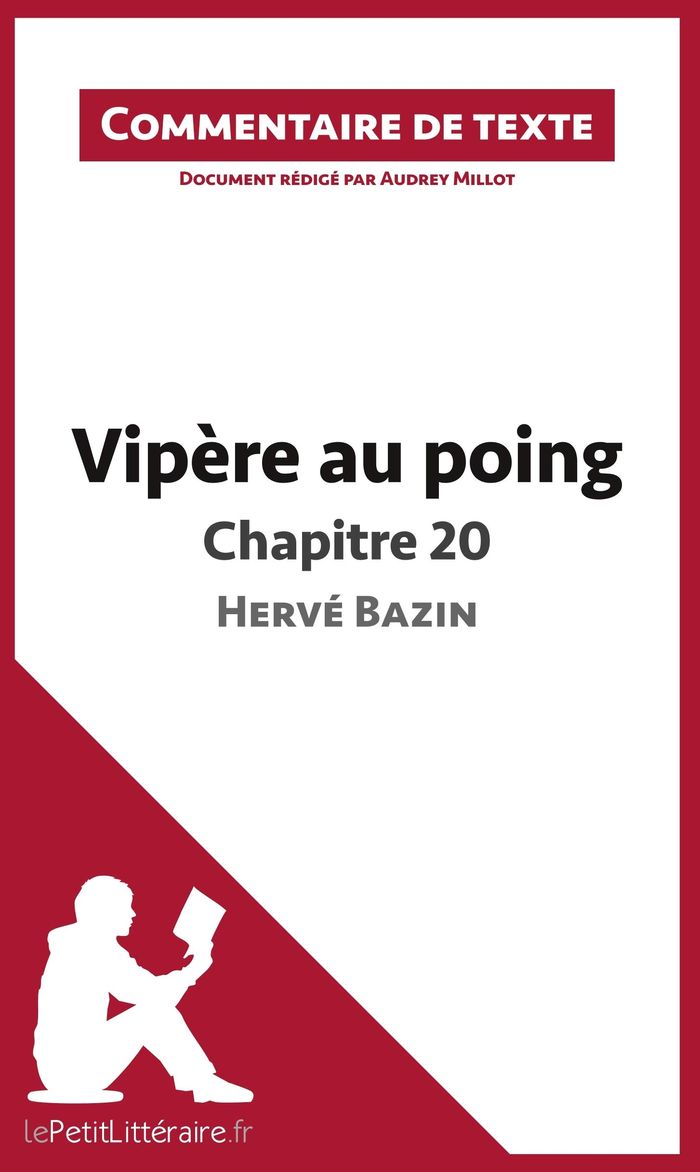 Couverture du livre « VIPERE AU POING D'HERVE BAZIN - CHAPITRE 20 - COMMENTAIRE ET ANALYSE DE TEXTE » de Lepetitlitteraire, librairie Les Contes Infusés à Corte