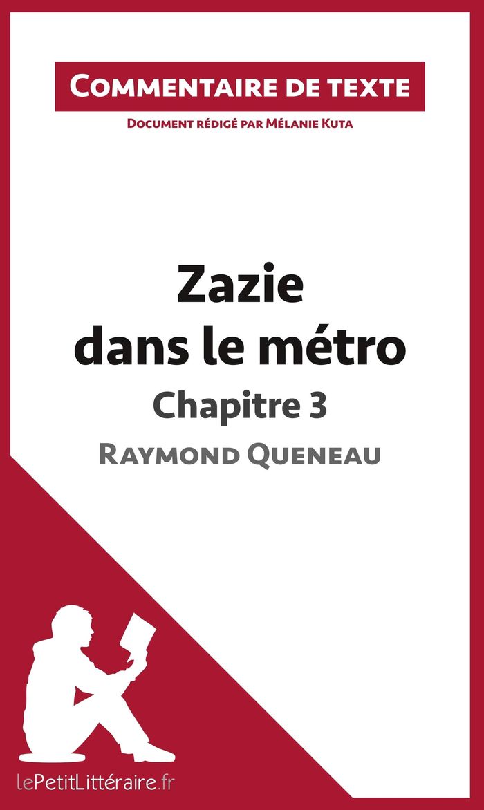 Couverture du livre « ZAZIE DANS LE METRO DE RAYMOND QUENEAU - CHAPITRE 3 - COMMENTAIRE ET ANALYSE DE TEXTE » de Lepetitlitteraire, librairie Les Contes Infusés à Corte