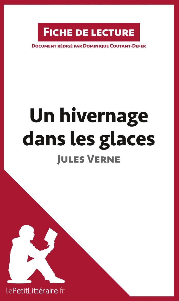Couverture du livre « UN HIVERNAGE DANS LES GLACES DE JULES VERNE (FICHE DE LECTURE) - ANALYSE COMPLETE ET RESUME DETAILLE » de Lepetitlitteraire, librairie Les Contes Infusés à Corte