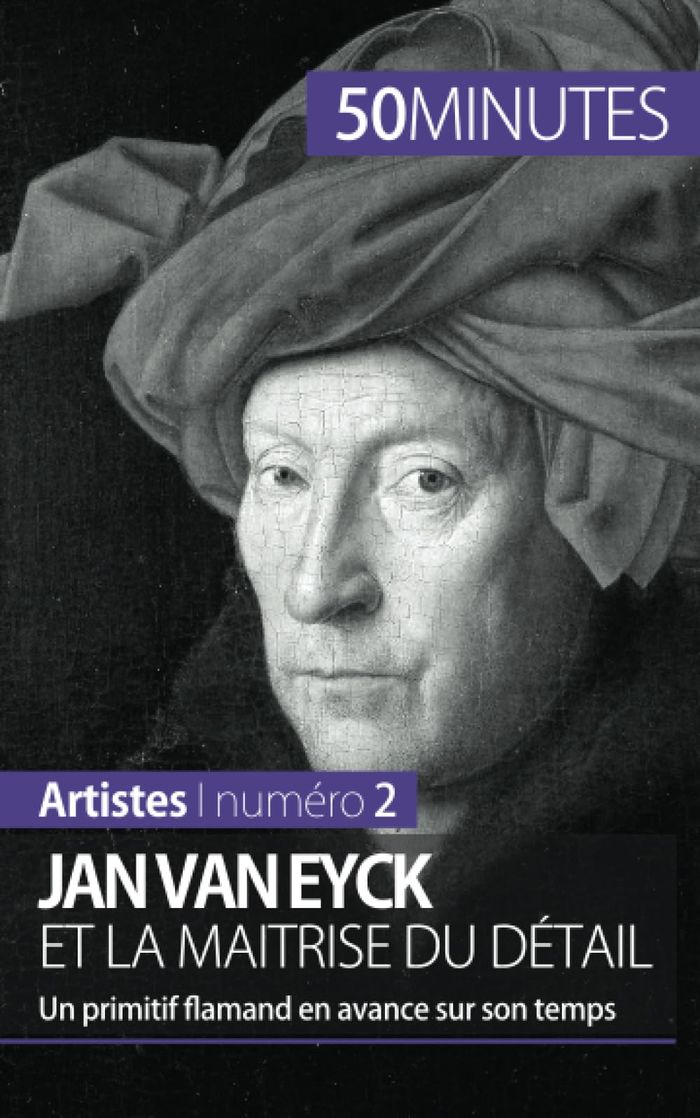 Couverture du livre « JAN VAN EYCK ET LA MAITRISE DU DETAIL - UN PRIMITIF FLAMAND EN AVANCE SUR SON TEMPS » de Muller Celine, librairie Les Contes Infusés à Corte