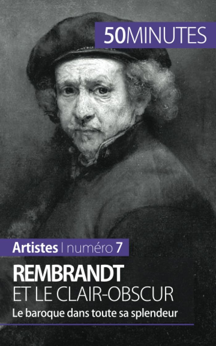 Couverture du livre « REMBRANDT ET LE CLAIR-OBSCUR - LE BAROQUE DANS TOUTE SA SPLENDEUR », librairie Les Contes Infusés à Corte