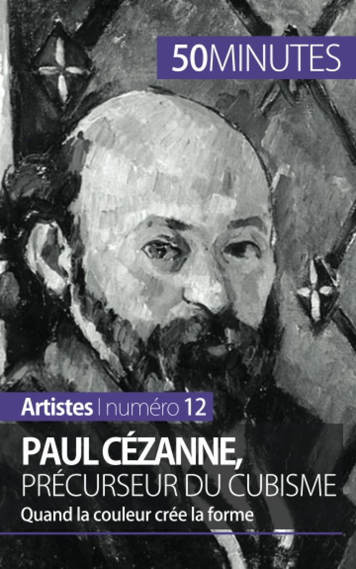 Couverture du livre « PAUL CEZANNE, PRECURSEUR DU CUBISME - QUAND LA COULEUR CREE LA FORME » de Delphine Gervais De, librairie Les Contes Infusés à Corte