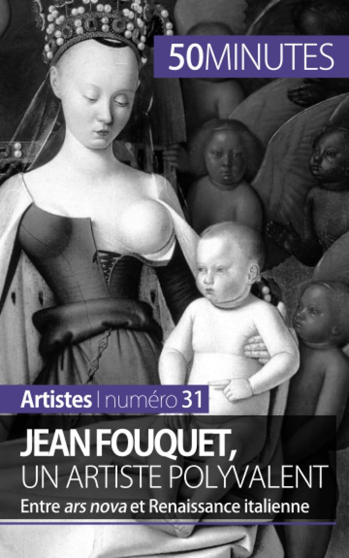 Couverture du livre « JEAN FOUQUET, UN ARTISTE POLYVALENT - ENTRE ARS NOVA ET RENAISSANCE ITALIENNE » de Blondeau-Mo Caroline, librairie Les Contes Infusés à Corte