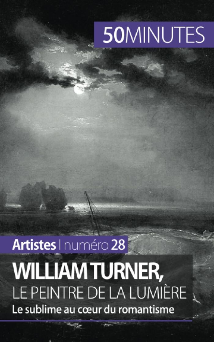 Couverture du livre « WILLIAM TURNER, LE PEINTRE DE LA LUMIERE - LE SUBLIME AU COEUR DU ROMANTISME » de Delphine Gervais De, librairie Les Contes Infusés à Corte