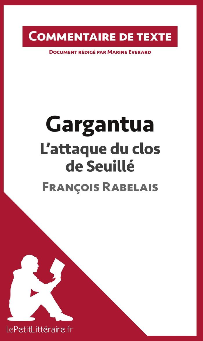 Couverture du livre « GARGANTUA - L'ATTAQUE DU CLOS DE SEUILLE - FRANCOIS RABELAIS (COMMENTAIRE DE TEXTE) - COMMENTAIRE ET » de Lepetitlitteraire, librairie Les Contes Infusés à Corte