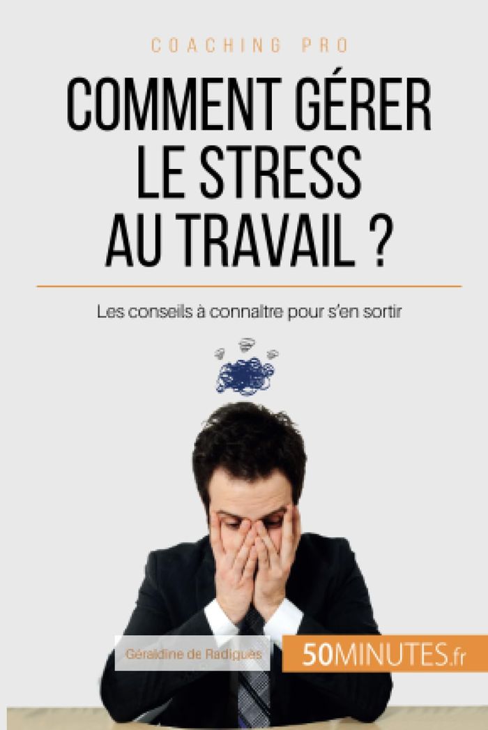Couverture du livre « COMMENT GERER LE STRESS AU TRAVAIL ? - LES CONSEILS A CONNAITRE POUR S'EN SORTIR » de Radigues De, librairie Les Contes Infusés à Corte