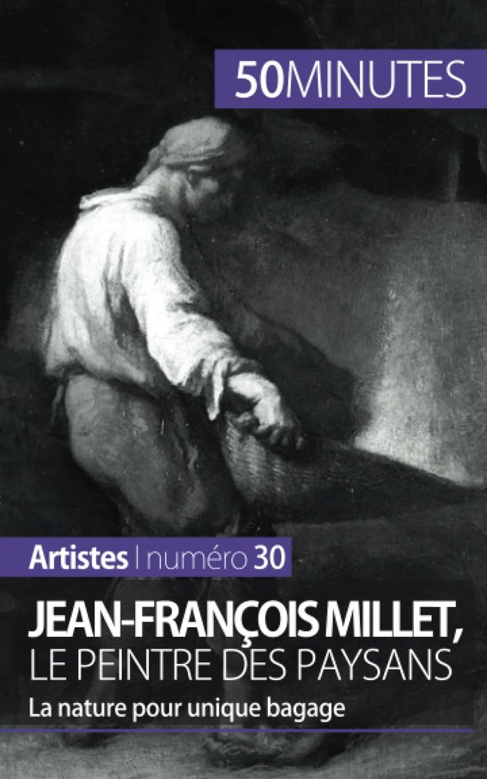 Couverture du livre « JEAN-FRANCOIS MILLET, LE PEINTRE DES PAYSANS - LA NATURE POUR UNIQUE BAGAGE » de Eliane Reynold De Se, librairie Les Contes Infusés à Corte