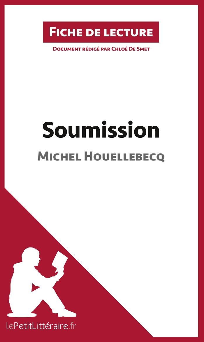 Couverture du livre « SOUMISSION DE MICHEL HOUELLEBECQ (FICHE DE LECTURE) - ANALYSE COMPLETE ET RESUME DETAILLE DE L'OEUVR » de Lepetitlitteraire, librairie Les Contes Infusés à Corte