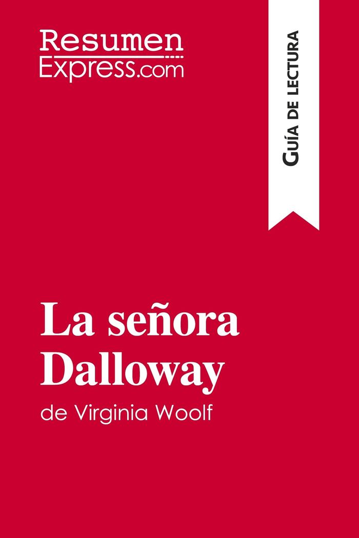 Couverture du livre « LA SENORA DALLOWAY DE VIRGINIA WOOLF (GUIA DE LECTURA) - RESUMEN Y ANALISIS COMPLETO », librairie Les Contes Infusés à Corte