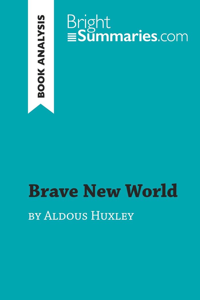 Couverture du livre « BRAVE NEW WORLD BY ALDOUS HUXLEY (BOOK ANALYSIS) - DETAILED SUMMARY, ANALYSIS AND READING GUIDE » de Summaries Bright, librairie Les Contes Infusés à Corte