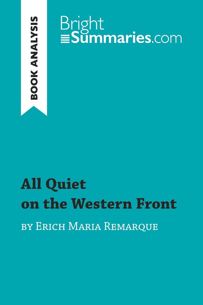 Couverture du livre « ALL QUIET ON THE WESTERN FRONT BY ERICH MARIA REMARQUE (BOOK ANALYSIS) - DETAILED SUMMARY, ANALYSIS », librairie Les Contes Infusés à Corte