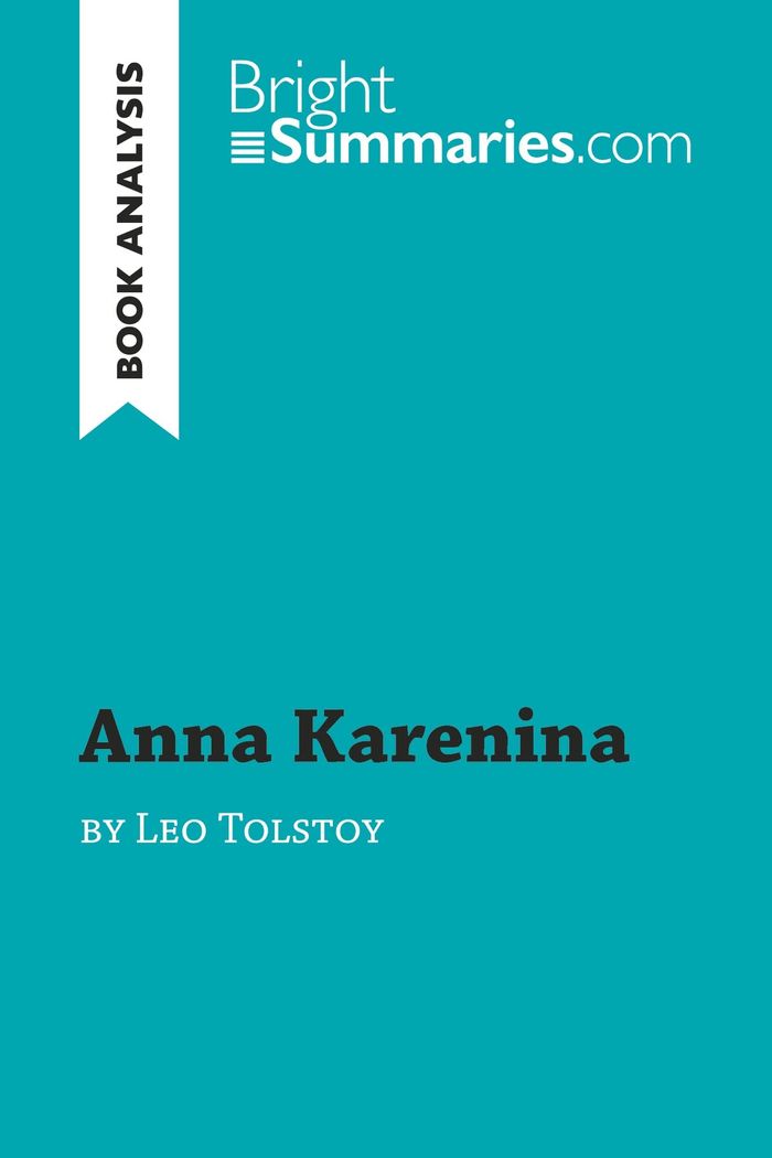 Couverture du livre « ANNA KARENINA BY LEO TOLSTOY (BOOK ANALYSIS) - DETAILED SUMMARY, ANALYSIS AND READING GUIDE » de Summaries Bright, librairie Les Contes Infusés à Corte