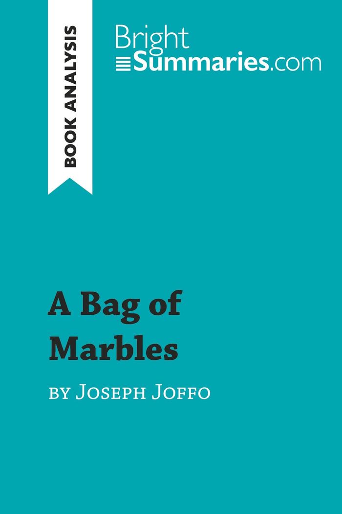 Couverture du livre « A BAG OF MARBLES BY JOSEPH JOFFO (BOOK ANALYSIS) - DETAILED SUMMARY, ANALYSIS AND READING GUIDE » de Summaries Bright, librairie Les Contes Infusés à Corte