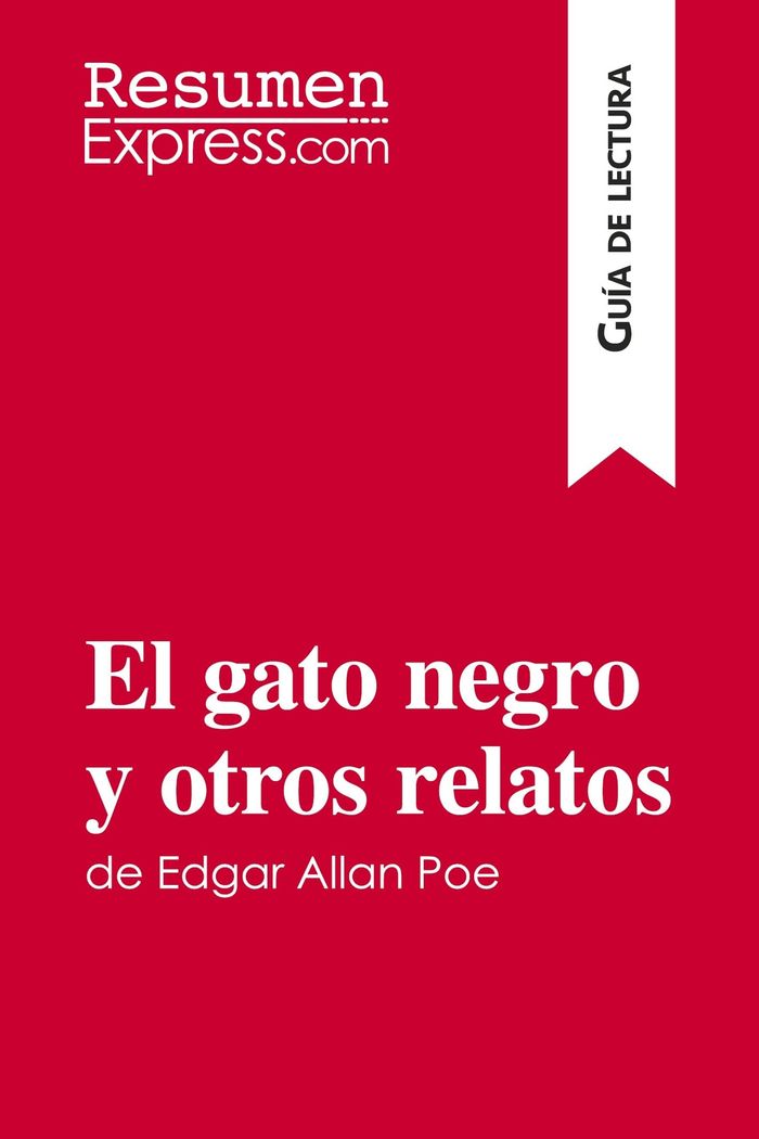 Couverture du livre « EL GATO NEGRO Y OTROS RELATOS DE EDGAR ALLAN POE (GUIA DE LECTURA) - RESUMEN Y ANALISIS COMPLETO » de Resumenexpress, librairie Les Contes Infusés à Corte