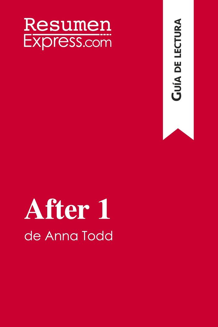 Couverture du livre « AFTER 1 DE ANNA TODD (GUIA DE LECTURA) - RESUMEN Y ANALISIS COMPLETO » de Resumenexpress, librairie Les Contes Infusés à Corte