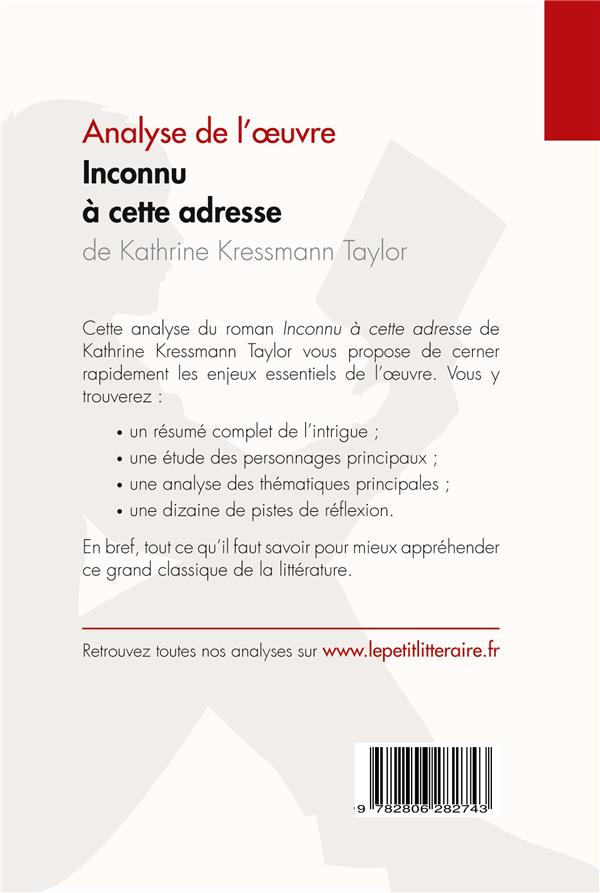 Quatrième de couverture de « INCONNU A CETTE ADRESSE DE KATHRINE KRESSMANN TAYLOR (ANALYSE DE L'OEUVRE) - ANALYSE COMPLETE ET RES »