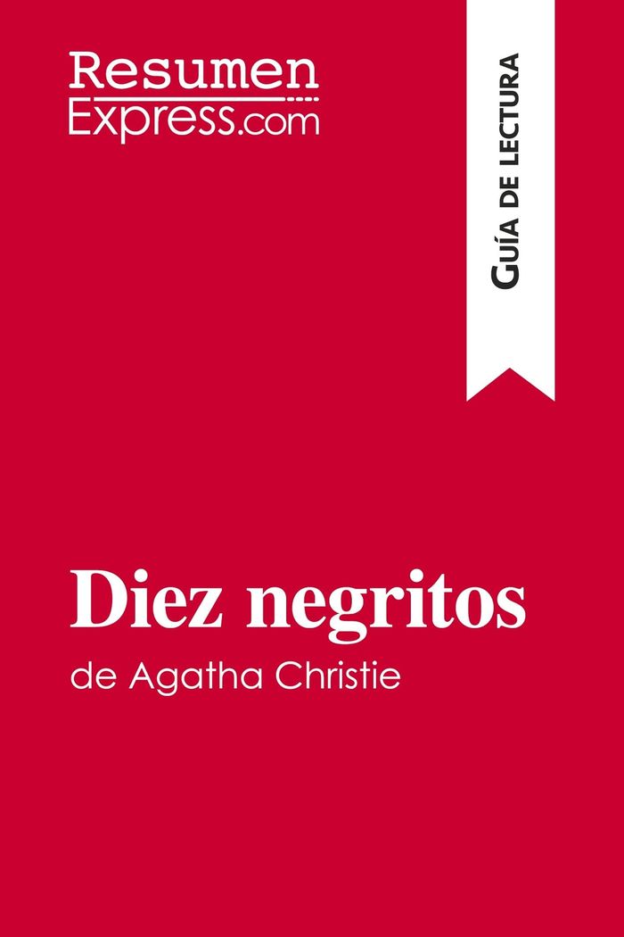 Couverture du livre « DIEZ NEGRITOS DE AGATHA CHRISTIE (GUIA DE LECTURA) - RESUMEN Y ANALISIS COMPLETO » de Resumenexpress, librairie Les Contes Infusés à Corte