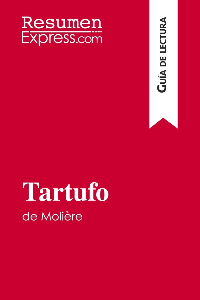 Couverture du livre « TARTUFO DE MOLIERE (GUIA DE LECTURA) - RESUMEN Y ANALISIS COMPLETO », librairie Les Contes Infusés à Corte