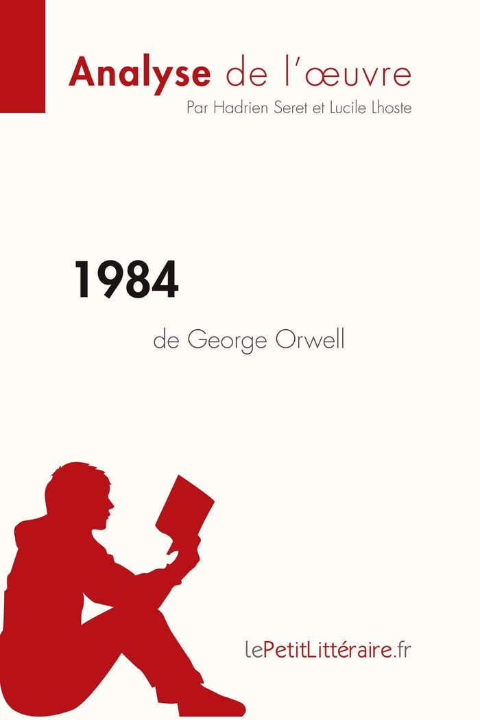 Couverture du livre « 1984 DE GEORGE ORWELL (ANALYSE DE L'OEUVRE) - ANALYSE COMPLETE ET RESUME DETAILLE DE L'OEUVRE » de Lepetitlitteraire, librairie Les Contes Infusés à Corte