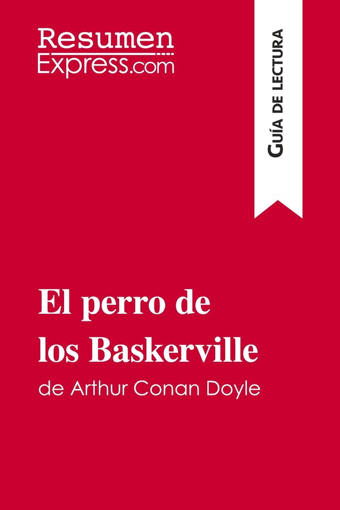 Couverture du livre « EL PERRO DE LOS BASKERVILLE DE ARTHUR CONAN DOYLE (GUIA DE LECTURA) - RESUMEN Y ANALISIS COMPLETO » de Resumenexpress, librairie Les Contes Infusés à Corte