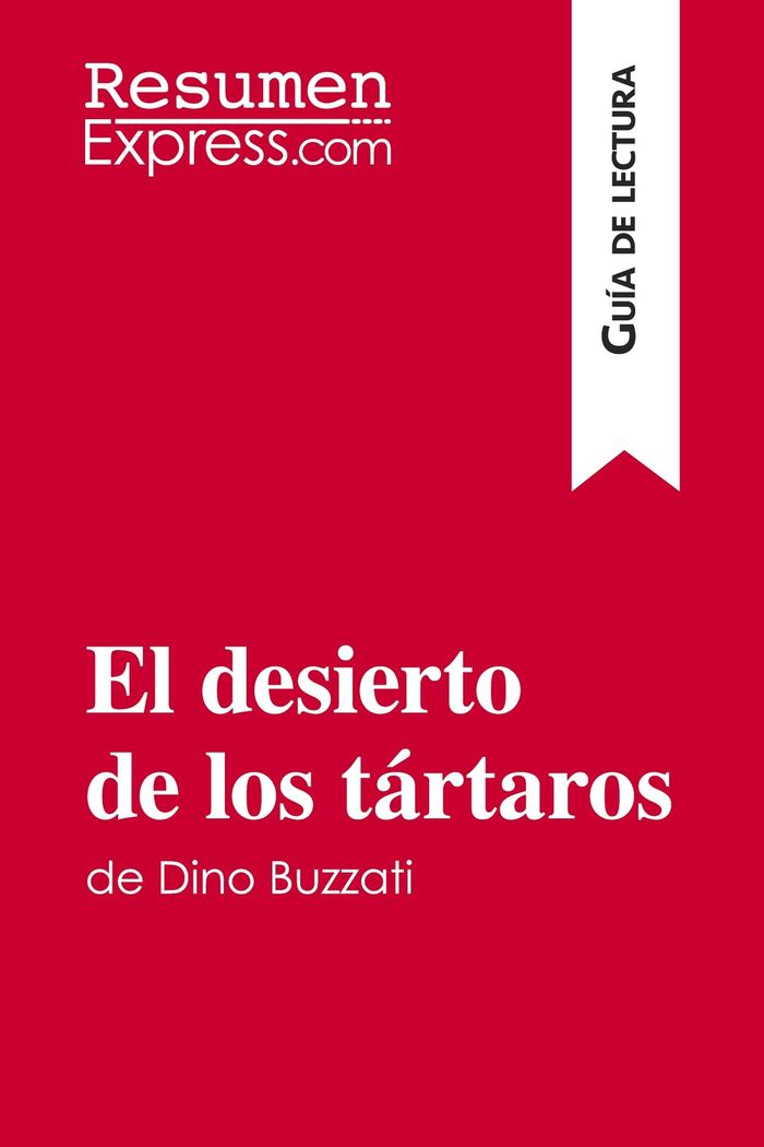 Couverture du livre « EL DESIERTO DE LOS TARTAROS DE DINO BUZZATI (GUIA DE LECTURA) - RESUMEN Y ANALISIS COMPLETO » de Resumenexpress, librairie Les Contes Infusés à Corte
