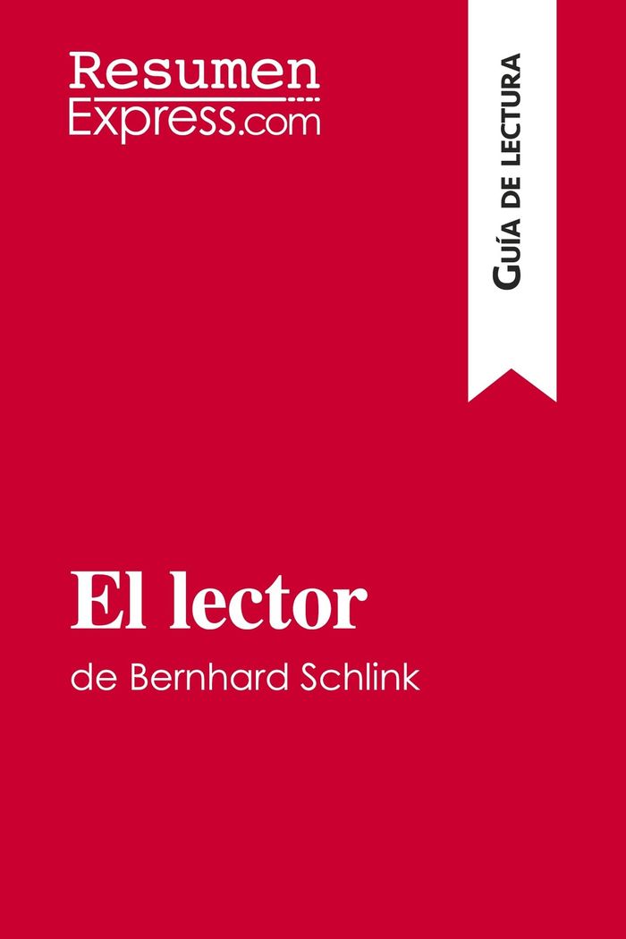 Couverture du livre « EL LECTOR DE BERNHARD SCHLINK (GUIA DE LECTURA) - RESUMEN Y ANALISIS COMPLETO » de Resumenexpress, librairie Les Contes Infusés à Corte